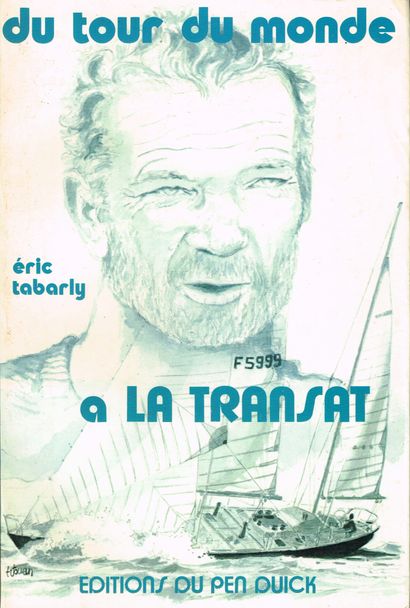 null Eric TABARLY (1931-1998), sailor : " Du Tour du Monde à la Transat ", Ed. du...