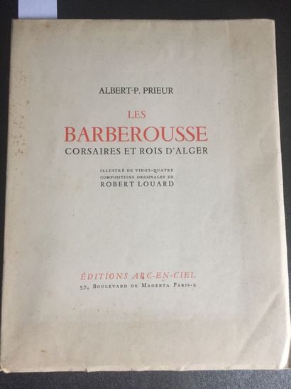 null PRIEUR (Albert-P.): Les Barberousse, corsaires et rois d'Alger. Editions Arc-En-Ciel,...