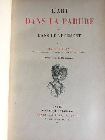  BLANC (Charles): L'Art dans la parure et dans le vêtement. Laurens, s.d. Grand in-8...