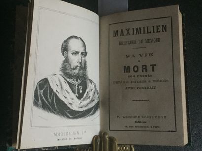 null MEXIQUE - Maximilien Empereur du Mexique. Sa vie, sa mort, son procès. Détails...