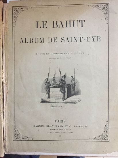 null LUBET (A.): Le Bahut. Album of Saint-Cyr. Magnin, Blanchard et Cie, s.d. In-4...