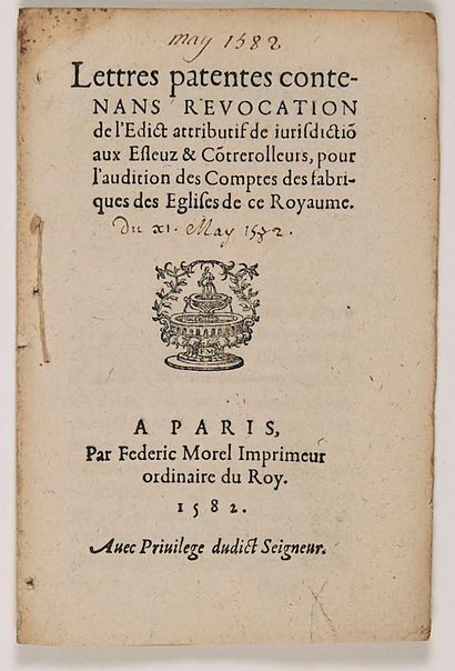 null 19 - PARIS 1582. CLERGÉ. “Lettres patentes contenant Révocation de l’Édit attributif...