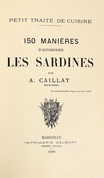 null CAILLAT, Apollon: 150 manières d'accommoder les sardines. Luzarches, ed. Daniel...