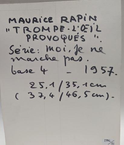 null Maurice RAPIN (1927-2000)
Trompe-l'œil provoqués (série: Moi je ne marche pas,...