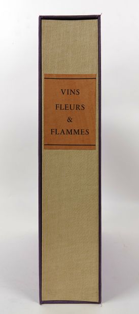 null COLLECTIF - Vins, fleurs et flammes. Bernard Klein, 1952. "Vins, Fleurs et Flammes"....