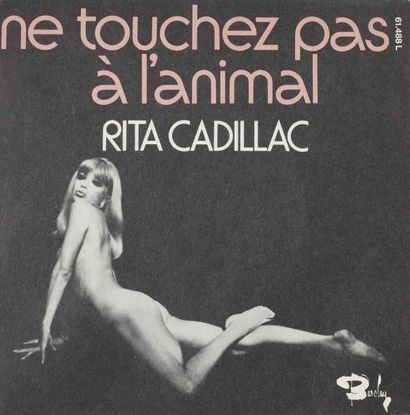 RITA CADILLAC Ne Touchez Pas à l'Animal Label: Barclay 61 488 Format: SP Pressage:...
