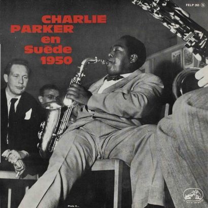 CHARLIE PARKER En Suède 1950 Label: La Voix de son Maître 263 Format: LP Pressage:...