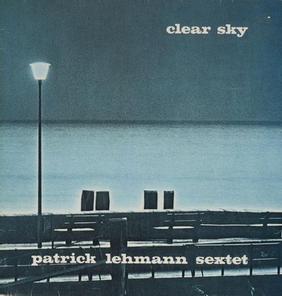 PATRICK LEHMANN Sextet Clear Sky Label: Lexidisc LX 0381 Format: LP Pressage: Switzerland...