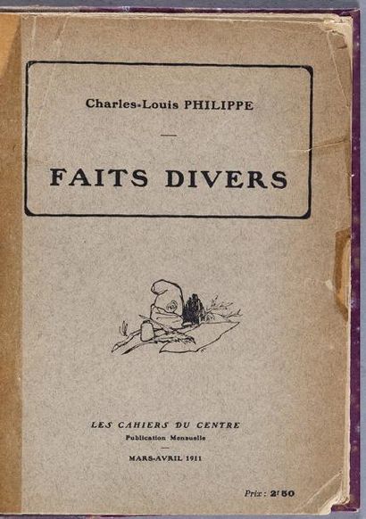 PHILIPPE Charles-Louis Faits divers Les cahiers du centre, 1911, grand in-12°, 112...