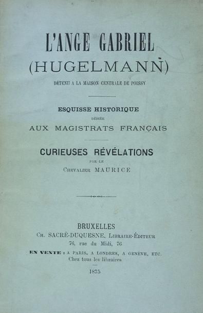 MAURICE (Chevalier) L'ange Gabriel HUGELMANN, détenu à la maison centrale de Poissy...