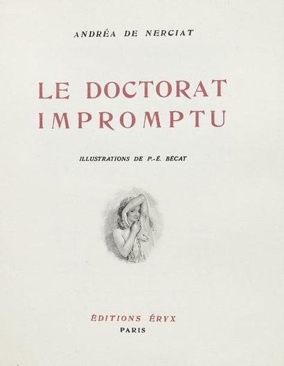 NERCIAT Andréa de [BECAT Paul-Emile] Le doctorat impromptu. Paris, Editions Eryx,...