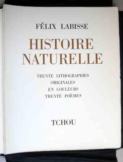 LABISSE Félix Histoire Naturelle. Trente lithographies originales en couleurs. Trente...