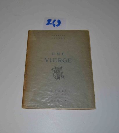 null JAMMES (Francis) 

Une vierge. 1 plaqu. In-12 br. Paris Edouard-Joseph 1919...