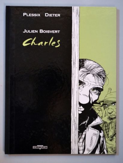 PLESSIX Julien Boisvert Tirage de tête de l'album Charles, édité par Delcourt, numéroté...