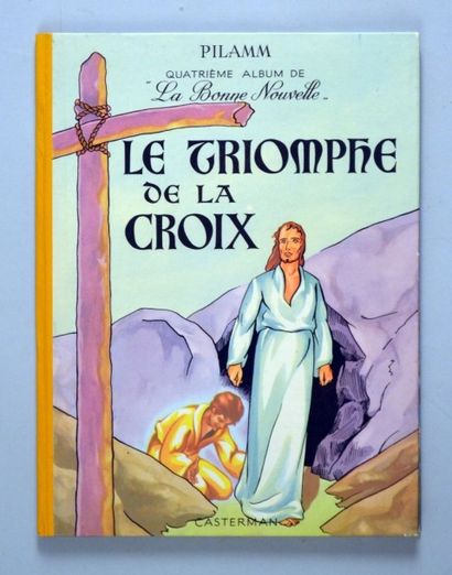 PILAMM Le triomphe de la croix
Edition originale Casterman, 1950 en très bel éta...