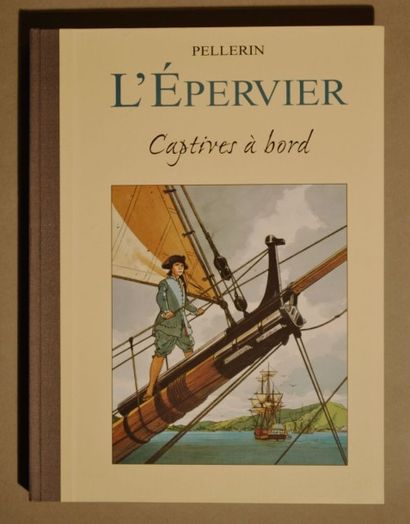 Pellerin L'épervier
Tirage de tête de l'album Captives à bord numéroté et signé à...