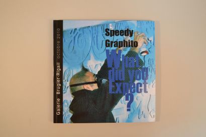 Speedy GRAPHITO "What did you expect ?"
Catalogue de l'exposition à la galerie BRUGIER...
