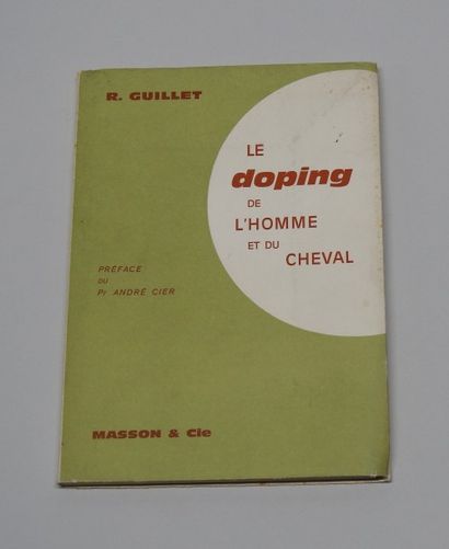 R. Guillet Livre: «Le doping de l'homme et du cheval», 1965 172 pages, 20 x 14 cm
Un...
