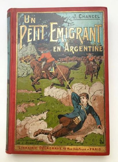 null BOMBLED L.

Le Petit Emigrant en Argentine

Texte de Jules Chancel, Editions...