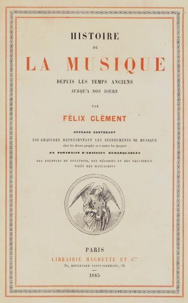 Felix Clément (1822-1885) «Histoire de la musique depuis les temps anciens jusqu'à...