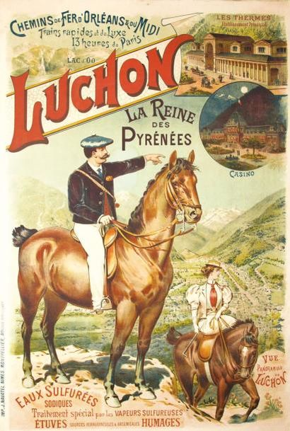 Paul CHAMPSEIX «LUCHON, la reine des Pyrénées - Chemins de fer d'Orléans et du Midi»...