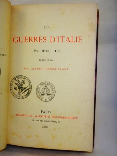 Monluc. Les Guerre d'Italie . Texte Etabli par Alfred Baudrillart. Paris, Societe...