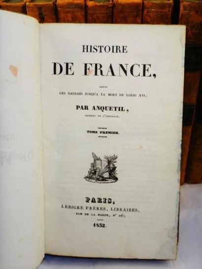 Anquetil. Histoire de France. Des Gaulois à la mort de Louis XVI Paris, Lebigre Frères,...