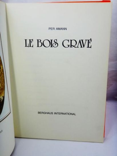 Per Amann. Le bois gravé Gravure Art Monographie Berghaus International, 1986. Reliure...