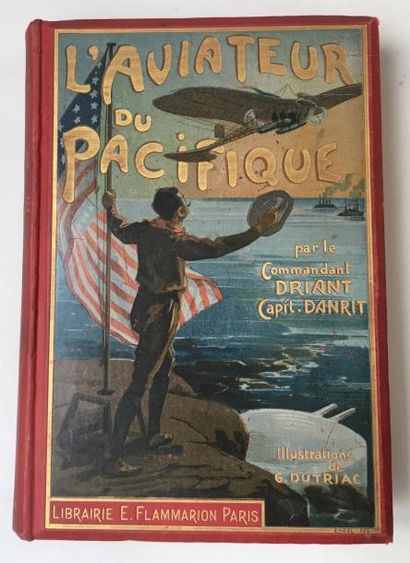 DUTRIAC G. L'aviateur du Pacifique
Texte du Capitaine Danrit (Commandant Driant),...