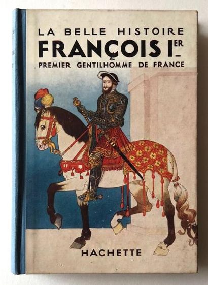 Lorioux Félix François 1er premier gentilhomme de France
Texte de Charles Quinel...