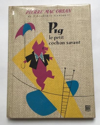 MAC ORLAN Pig le petit cochon savant
Illustré par JM Rabec, éditions BIAS, 1956
Superbe...
