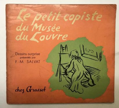 SALVAT F.-M. Le Petit Copiste du Musée du Louvres
Editions Bernard Grasset, 1937
Très...