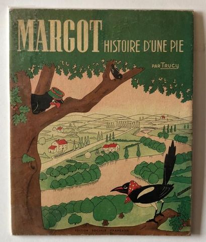 TRUCY Margot, histoire d'une pie
Edition Sociale française, 1944, superbe état