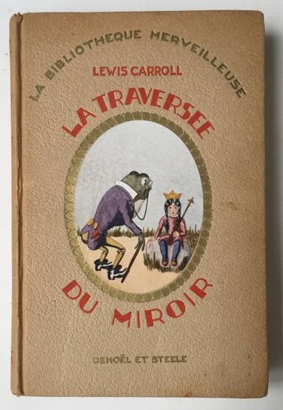 CARROLL Lewis La traversée du Miroir
Editions Denoel
Rare cartonnage de la bibliothèque...