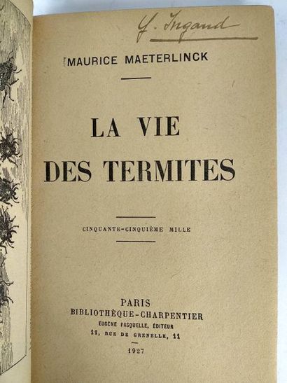 Maurice MAETERLINCK Maurice Maeterlinck.Lavie des Termites.
Paris .Eugène Fasquelle.1927
In8...