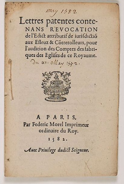 null PARIS 1582. CLERGÉ - "Lettres patentes contenant Révocation de l'Édit attributif...
