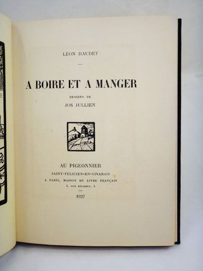 null DAUDET, Léon. A Boire et A Manger. Au Pigeonnier, Saint-Félicien-en-Vivarais,...
