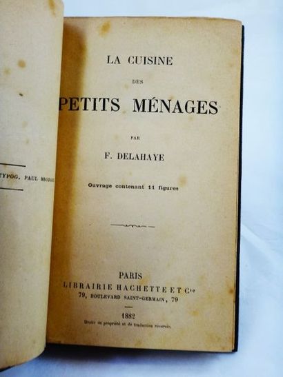null DELAHAYE,E. La Cuisine des Petits Ménages. Paris, Hachette, 1882. In-12 de 180...