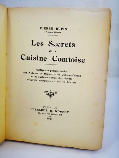 null DUPIN, Pierre. Les secrets de la cuisine Comtoise. Paris, Nourry, 1927. In-8...