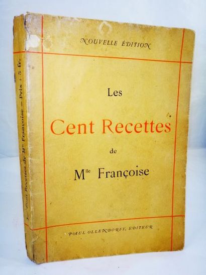null FRANCOISE, Mademoiselle. Les Cent recettes de Mlle Françoise. Paris, Ollendorff,...