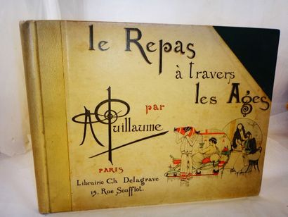 null GUILLAUME, Albert. Le Repas à travers les Âges. Paris, Delagrave, circa 1900....