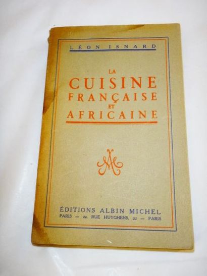 null ISNARD, Léon. La Gastronomie Africaine. Paris, Albin Michel, 1930. In-12, percaline...