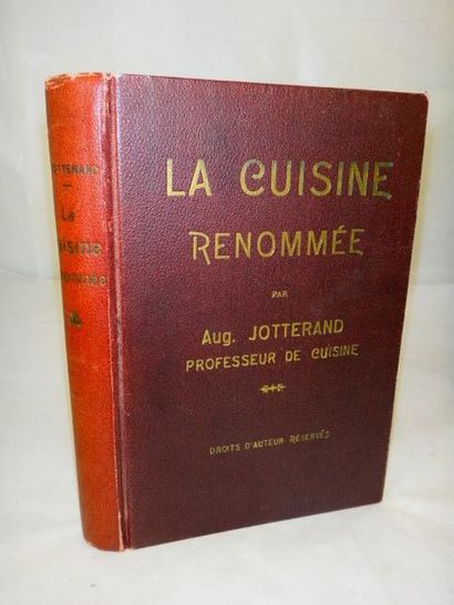 null JOTTERAND, Auguste. La cuisine renommée. Lausanne, Ami Fatio, 1909. In-12, toile...