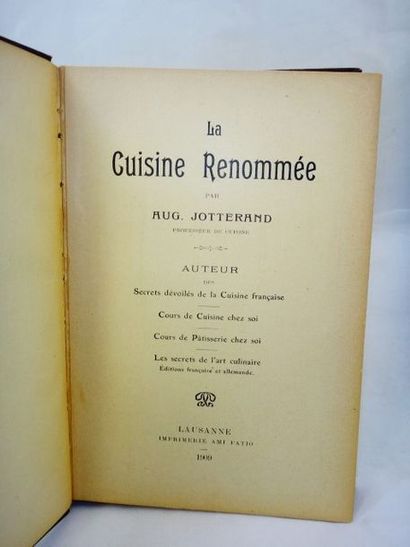 null JOTTERAND, Auguste. La cuisine renommée. Lausanne, Ami Fatio, 1909. In-12, toile...