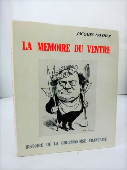 null KOTHER, Jacques. La Mémoire du ventre. Histoire de la gourmandise Française....