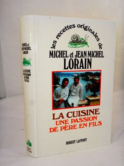 null LORAIN, Michel et jean Michel. La Cuisine, une passion de père en fils. Paris,...