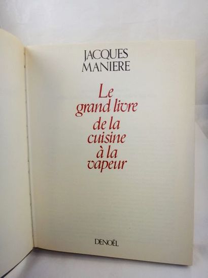 null MANIÈRE, Jacques. Le Grand livre de la Cuisine à la vapeur. Paris, Denoël, 1987....