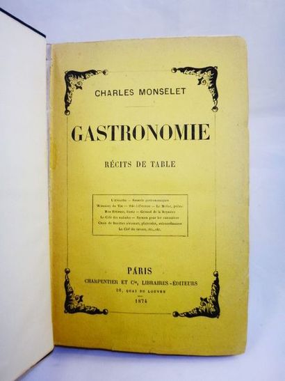 null MONSELET, Charles. Gastronomie, Récits de table. Paris, Charpentier, 1874. In-12...