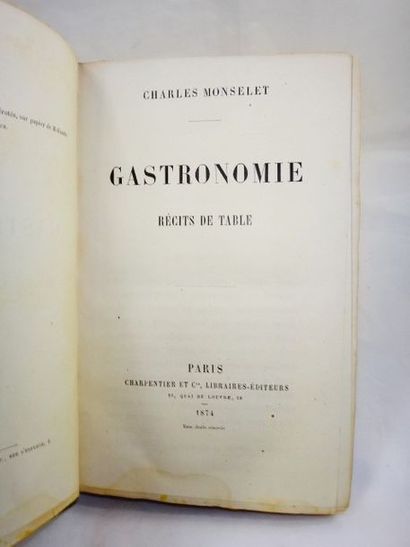 null MONSELET, Charles. Gastronomie, Récits de table. Paris, Charpentier, 1874. In-12...
