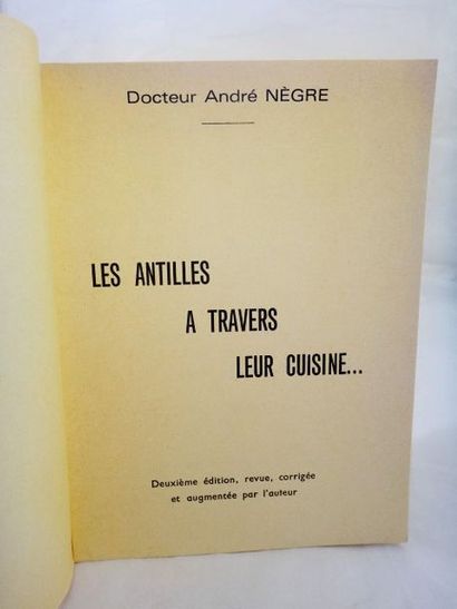null NEGRE, André. Les Antilles à travers leur cuisine. Caen, Ozanne, 1967. In-12...